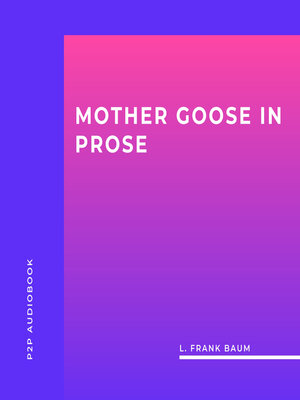 cover image of Mother Goose in Prose (Unabridged)